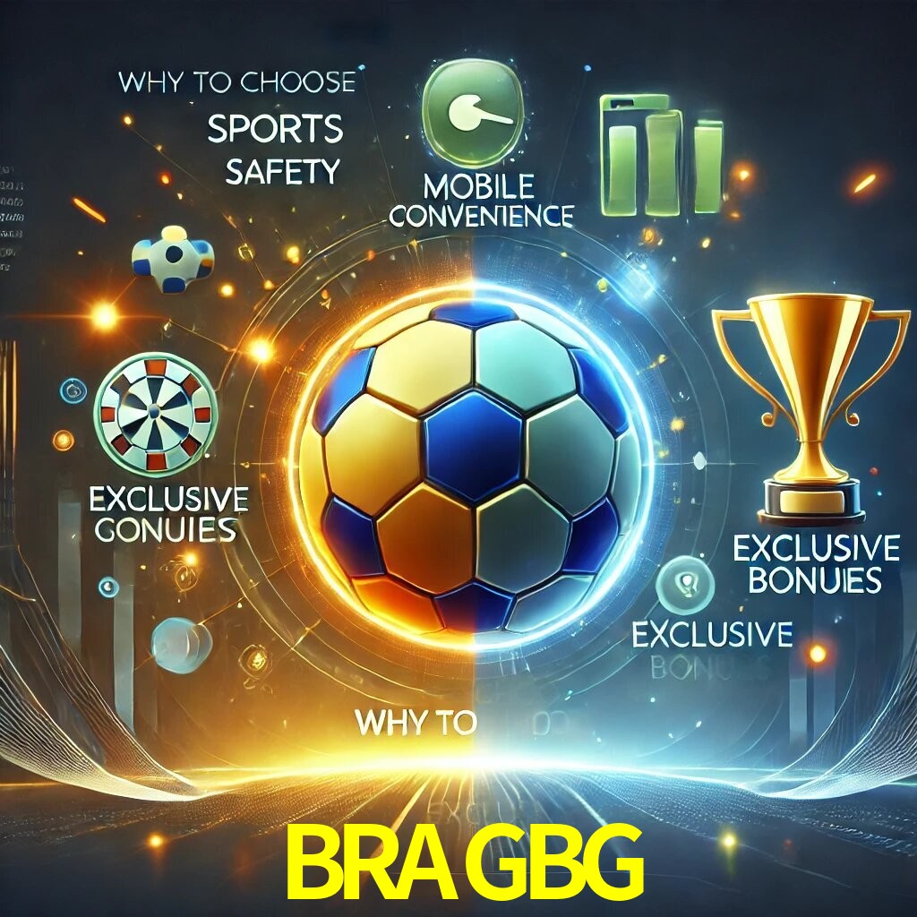 Por Que Escolher o BRAGBG?